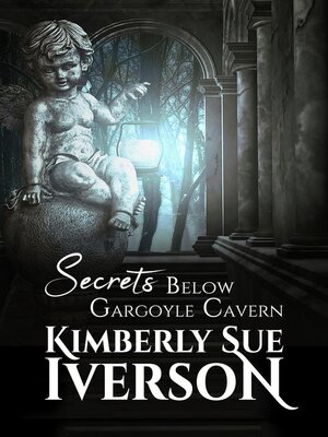 cover image of Secrets Below Gargoyle Cavern